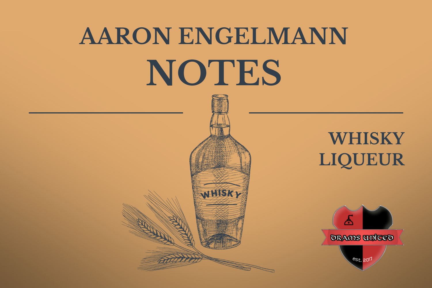 Whisky Liqueur-Aaron Engelmann Notes